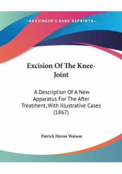 Excision Of The Knee-Joint
