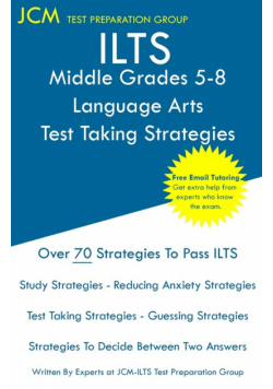ILTS Middle Grades 5-8 Language Arts - Test Taking Strategies