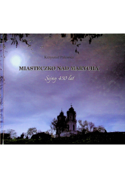 Miasteczko nad Marychą Sejny 450 lat