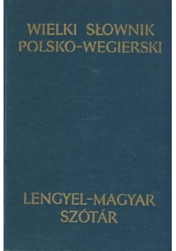 Wielki słownik polsko węgierski