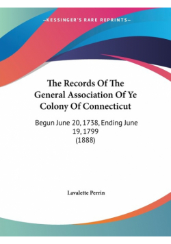 The Records Of The General Association Of Ye Colony Of Connecticut