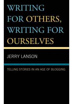 Writing for Others, Writing for Ourselves