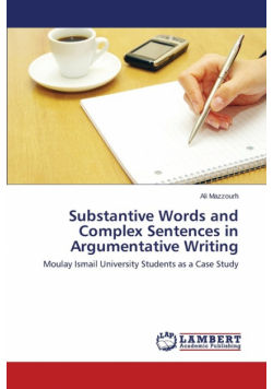 Substantive Words and Complex Sentences in Argumentative Writing