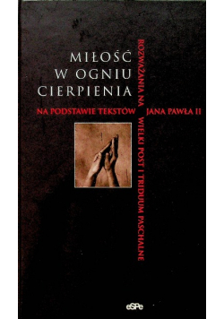 Miłość w ogniu cierpienia