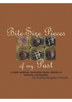 Bite-Size Pieces of My Past