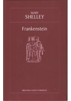Biblioteka Gazety Wyborczej Tom 21 Frankenstein