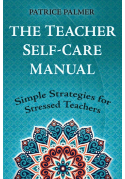 The Teacher Self-Care Manual