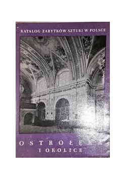 Katalog zabytków sztuki w Polsce. Ostrołęka i okolice. Tom X, zeszyt 11
