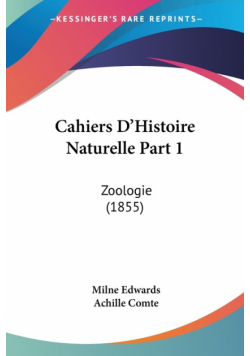Cahiers D'Histoire Naturelle Part 1
