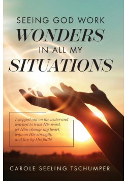 Seeing God Work Wonders In All My Situations