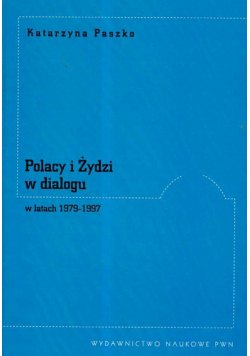 Polacy i Żydzi w dialogu w latach 1979 -1997