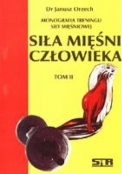 Siła mięśni człowieka Tom II