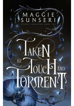 Taken by Touch and Torment