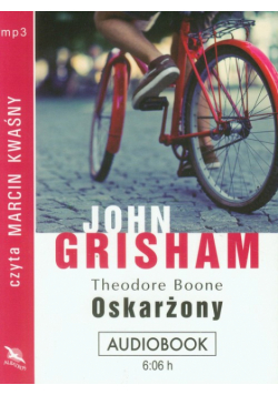 Grisham John - Theodore Boone Oskarżony, Audiobook