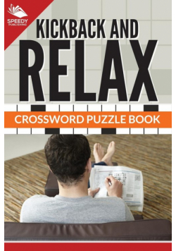 Kickback And Relax! Crossword Puzzle Book