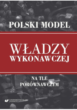 Polski model władzy wykonawczej na tle porównawczy