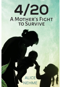 4/20 A Mother's Fight to Survive