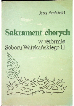 Sakrament chorych w reformie Soboru Watykańskiego II