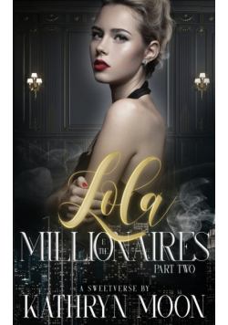 Lola and the Millionaires Part Two