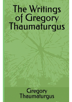 The Writings of Gregory Thaumaturgus