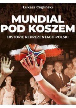 Mundial pod koszem Historie reprezentacji Polski