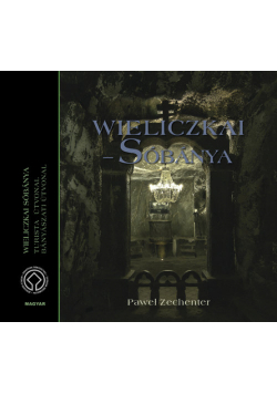 Kopalnia Soli "Wieliczka" Wersja węgierska Wieliczkai sóbánya