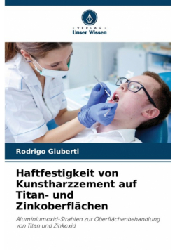 Haftfestigkeit von Kunstharzzement auf Titan- und Zinkoberflächen