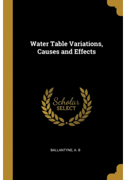 Water Table Variations, Causes and Effects