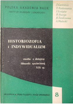 Historiozofia i Indywidualizm, studia z dziejów filozofii społecznej XIX w