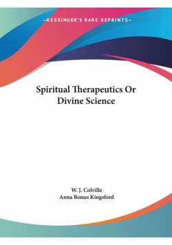 Spiritual Therapeutics Or Divine Science
