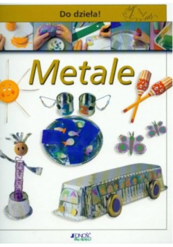 Do dzieła! Metale