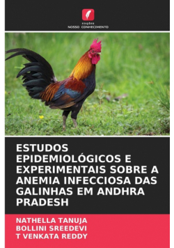 Estudos Epidemiológicos E Experimentais Sobre A Anemia Infecciosa Das Galinhas Em Andhra Pradesh