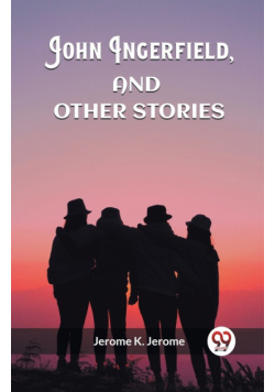 John Ingerfield, And Other Stories