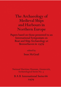 Archaeology of Mediaeval Ships and Harbours in Northern Europe