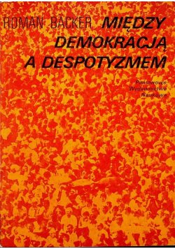 Między demokracją a despotyzmem