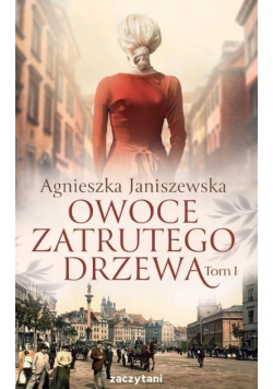 Owoce zatrutego drzewa Tom 1