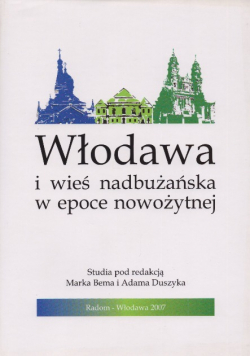 Włodawa i wieś nadbużańska w epoce nowożytnej