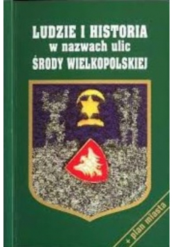 Ludzie i historia w nazwach ulic Środy Wielkopolskiej