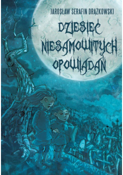 Dziesięć niesamowitych opowiadań
