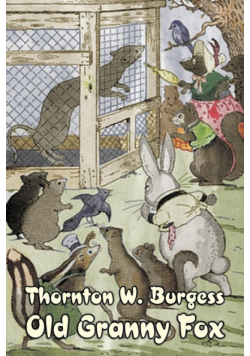 Old Granny Fox by Thornton Burgess, Fiction, Animals, Fantasy & Magic