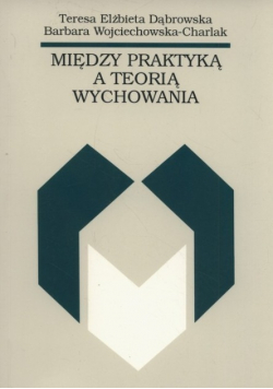 Między praktyką a teorią wychowania