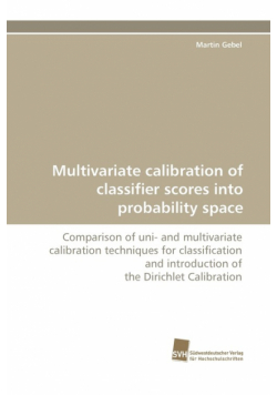 Multivariate calibration of classifier scores into probability space