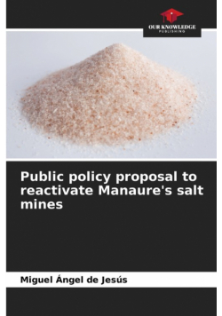 Public policy proposal to reactivate Manaure's salt mines