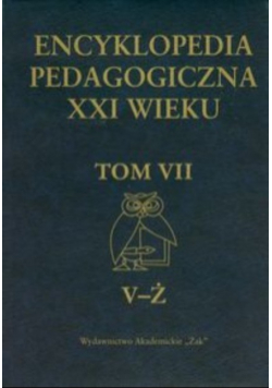 Encyklopedia Pedagogiczna XXI wieku Tom VII