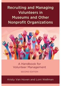 Recruiting and Managing Volunteers in Museums and Other Nonprofit Organizations