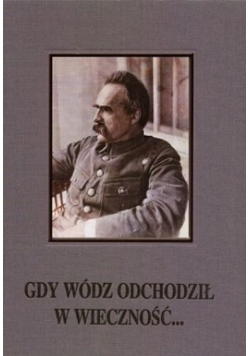 Gdy wódz odchodził w wieczność
