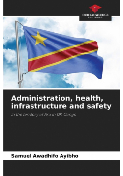Administration, health, infrastructure and safety