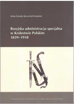 Rosyjska administracja specjalna w Królestwie Polskim 1839-1918