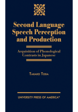 Second Language Speech Perception and Production