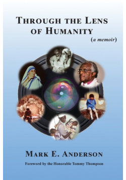 Through the Lens of Humanity (a memoir)
